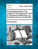 Proceedings Before the Judges of the Supreme Court of Judicature at Bombay, on Munbee's Divorce Bill 2012 9781275114463 Front Cover