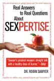 Sexpertise Real Answers to Real Questions about Sex cover art