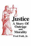 Justice : A Story of Outrage and Morality 2008 9781425946463 Front Cover
