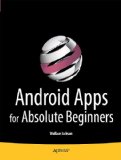 Android Apps for Absolute Beginners 2011 9781430234463 Front Cover