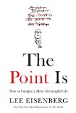Point Is Making Sense of Birth, Death, and Everything in Between  9781455550463 Front Cover