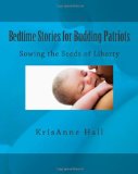 Bedtime Stories for Budding Patriots 2011 9781467951463 Front Cover