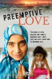 Preemptive Love Pursuing Peace One Heart at a Time 2013 9781476733463 Front Cover