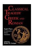 Classical Tragedy Greek and Roman Eight Plays with Critical Essays cover art