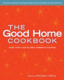 Good Home Cookbook More Than 1,000 Classic American Recipes 2009 9781584797463 Front Cover