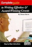 Complete Guide to Writing Effective and Award Winning Grants Step-by-Step Instructions cover art