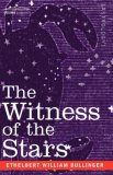 Witness of the Stars 2007 9781602060463 Front Cover