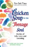 Chicken Soup for the Teenage Soul Stories of Life, Love and Learning cover art