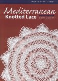 Mediterranean Knotted Lace 2006 9781863513463 Front Cover