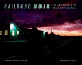 Railroad Noir The American West at the End of the Twentieth Century 2010 9780253354464 Front Cover