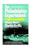 Philadelphia Experiment: Project Invisibility The Startling Account of a Ship That Vanished-And Returned to Damn Those Who Knew Why... cover art