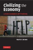 Civilizing the Economy A New Economics of Provision cover art