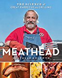 Meathead The Science of Great Barbecue and Grilling  9780544018464 Front Cover