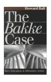 Bakke Case Race, Education, and Affirmative Action  9780700610464 Front Cover