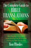 Complete Guide to Bible Translations How They Were Developed - Understanding Their Differences - Finding the Right One for You 2009 9780736925464 Front Cover