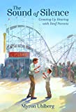 Sound of Silence Growing up Hearing with Deaf Parents  9780807531464 Front Cover