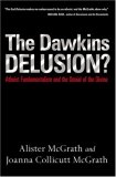 Dawkins Delusion? Atheist Fundamentalism and the Denial of the Divine cover art
