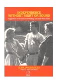 Independence Without Sight or Sound Suggestions for Practioners Working with Deaf-Blind Adults 1993 9780891282464 Front Cover
