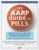 AARP Guide to Pills Essential Information on More Than 1,200 Prescription and Nonprescription Medications, Including Generics 2007 9781402744464 Front Cover