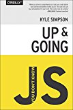 You Don't Know JS: up and Going 2015 9781491924464 Front Cover