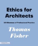 Ethics for Architects 50 Dilemmas of Professional Practice cover art
