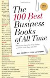 100 Best Business Books of All Time What They Say, Why They Matter, and How They Can Help You 2011 9781591844464 Front Cover