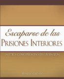 Escaparse de Las Prisiones Interiores 2007 9781602667464 Front Cover