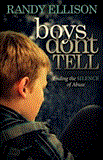 Boys Don't Tell Ending the Silence of Abuse 2011 9781614480464 Front Cover