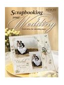 Scrapbooking Your Wedding 2004 9781892127464 Front Cover