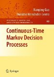 Continuous-Time Markov Decision Processes Theory and Applications 2009 9783642025464 Front Cover
