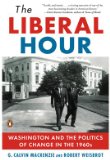 Liberal Hour Washington and the Politics of Change in the 1960s cover art