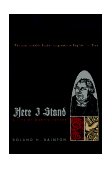 Here I Stand A Life of Martin Luther 1995 9780452011465 Front Cover