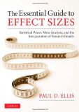 Essential Guide to Effect Sizes Statistical Power, Meta-Analysis, and the Interpretation of Research Results