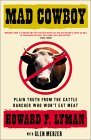 Mad Cowboy Plain Truth from the Cattle Rancher Who Won't Eat Meat 2001 9780684854465 Front Cover