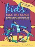 Kids Take the Stage Helping Young People Discover the Creative Outlet of Theater 2nd 9780823077465 Front Cover