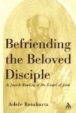 Befriending the Beloved Disciple A Jewish Reading of the Gospel of John