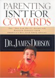 Parenting Isn't for Cowards The "You Can Do It" Guide for Hassled Parents  9781414317465 Front Cover