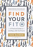 Find Your Fit A Practical Guide to Landing a Job You'll Love  9781562869465 Front Cover