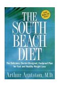 South Beach Diet The Delicious, Doctor-Designed, Foolproof Plan for Fast and Healthy Weight Loss 2003 9781579546465 Front Cover