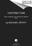 Visiting Tom A Man, a Highway, and the Road to Roughneck Grace cover art