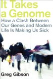 It Takes a Genome How a Clash Between Our Genes and Modern Life Is Making Us Sick cover art
