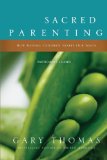 Sacred Parenting How Raising Children Shapes Our Souls 2010 9780310329466 Front Cover