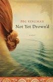 Not yet Drown'd 2007 9780393065466 Front Cover