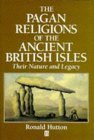 Pagan Religions of the Ancient British Isles Their Nature and Legacy