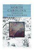 North Carolina Through Four Centuries 