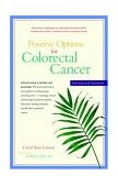 Positive Options for Colorectal Cancer Self-Help and Treatment 2005 9780897934466 Front Cover