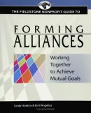Forming Alliances Working Together to Achieve Mutual Goals 2005 9780940069466 Front Cover