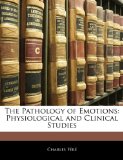 Pathology of Emotions : Physiological and Clinical Studies 2010 9781145775466 Front Cover