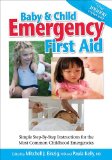 Baby and Child Emergency First Aid Simple Step-by-Step Instructions for the Most Common Childhood Emergencies cover art