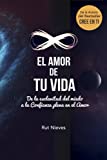 Amor de Tu Vida De la Esclavitud Del Miedo a la Confianza Plena en el Amor  9781537042466 Front Cover